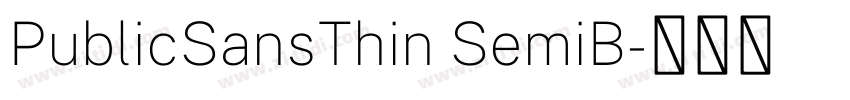 PublicSansThin SemiB字体转换 PublicSansThin SemiB字体转换